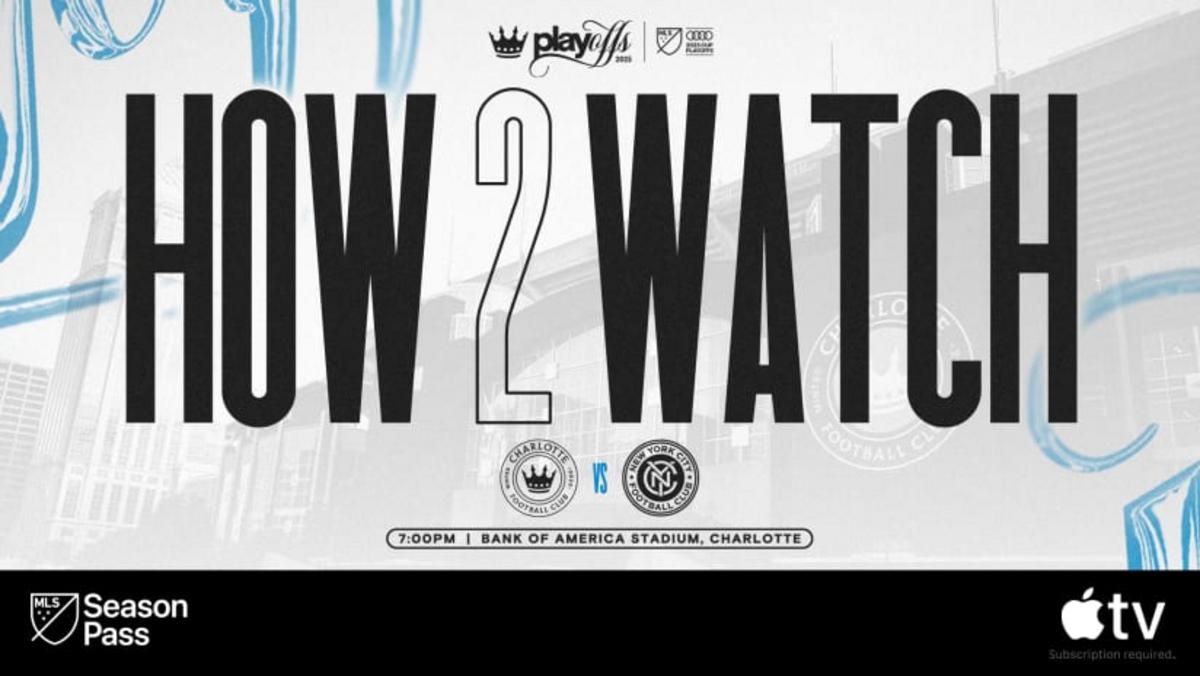 Cách Xem: Charlotte FC vs New York City FC | 7:00 Tối | MLS Season Pass, Apple TV